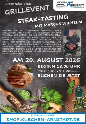 Flyer zum Grill-Event ‚Steak-Tasting‘ mit Marcus Wilhelm im Küchenhaus Arnstadt, mit Datum 20. August 2026, Uhrzeit, Preisangabe sowie Bildern von gegrillten Steaks auf dem Big Green Egg.