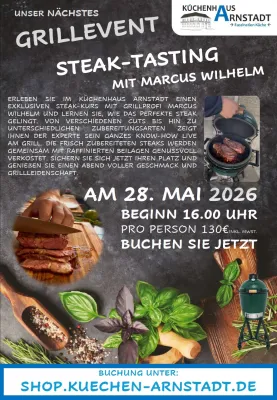 Flyer zum Grill-Event ‚Steak-Tasting‘ mit Marcus Wilhelm im Küchenhaus Arnstadt, mit Datum 28. Mai 2026, Uhrzeit, Preisangabe sowie Bildern von gegrillten Steaks auf dem Big Green Egg.